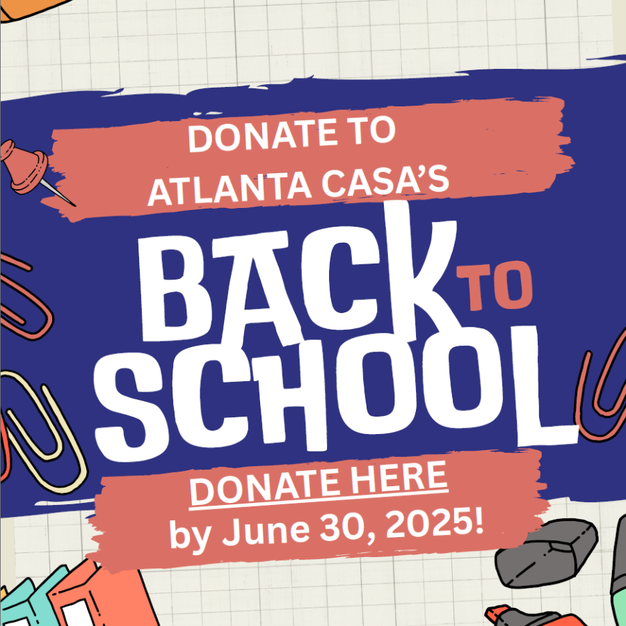 casa-back-to-school-drive-june30-900x900 Donate to Atlanta CASA Back-to-School Drive by June 30, 2025